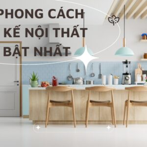 các phong cách thiết kế nội thất